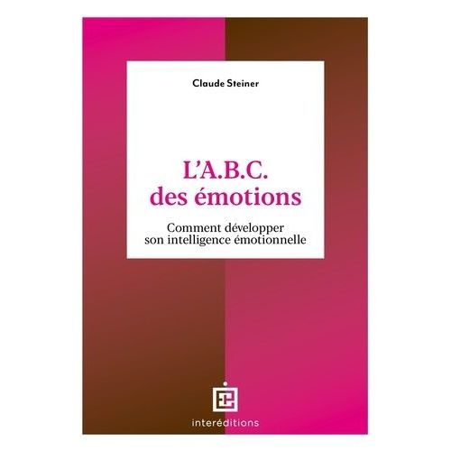 L'a.B.C. Des motions - Comment Dvelopper Son Intelligence motionnelle   de Steiner Claude  Format Beau livre 