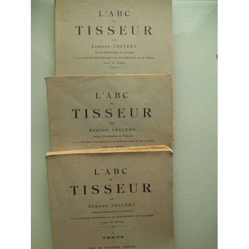 L' Ab C Du Tisseur 3 Volumes : Texte - Planches - chantillons   de Edmond leclerc  Format Reli 