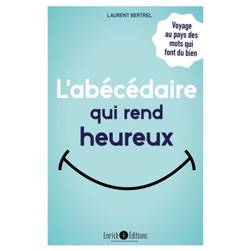 L'abcdaire Qui Rend Heureux  