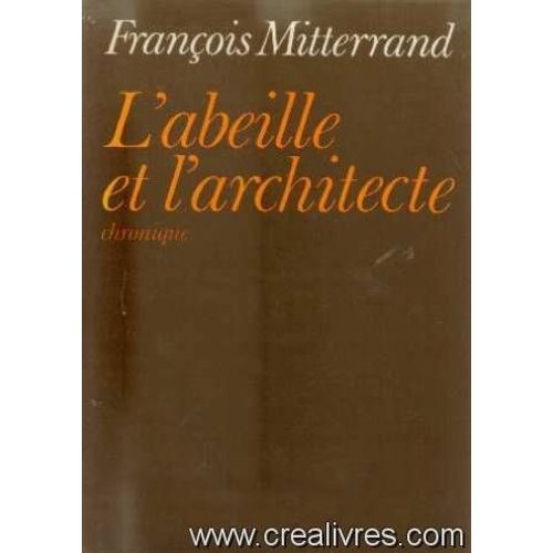 L'abeille Et L'architecte. Chronique   de franois mitterrand  Format Cartonn 