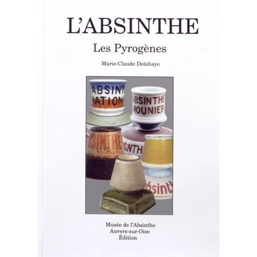 L'absinthe - Les Pyrognes   de Delahaye Marie-Claude  Format Broch 