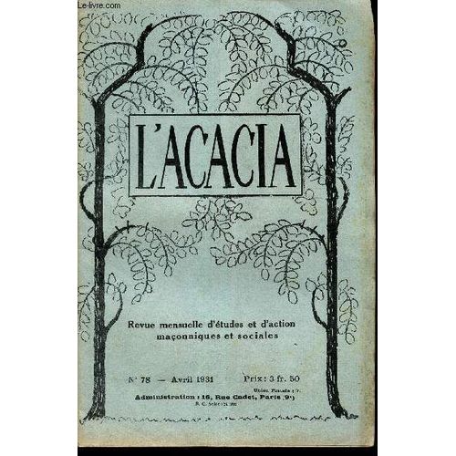 L Acacia - N78-Avril 1931/ Le Secret Du Temple/Rien N A Chang/ L Asituation Actuelle Du Mecanisme Et Du Vitalisme/ Les Attaques Contre La Franc-Maconnerie/Reconciliation/Kabbale Et Rituels Mac/(...)   de Collectif 