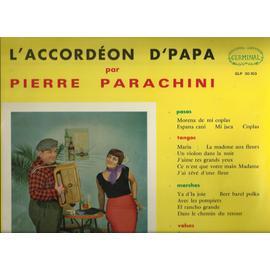 l'accordéon d'papa : morena de mi coplas, espana cani, mi jaca, coplas,  maria, j'ai reve d'une fleur, ya d'la joie, jeunesse, c'est un mauvais  garçon, tchi tchi, la plus bath des javas, .............. |