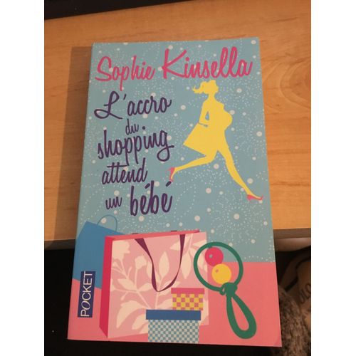 L'accro Du Shopping Attend Un Bb   de sophie kinsella  Format Broch 