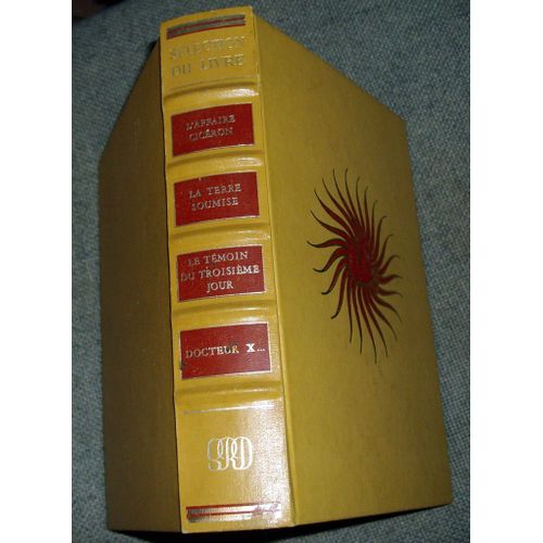 L'affaire Ciceron Par Moyzisch - La Terre Soumise Par Ehle - Le Tmoin Du Troisime Jour Par Hayes - Docteur X Suivant Le Journal D'un Apprenti Mdecin   de Les Meilleurs Livres Condenss 