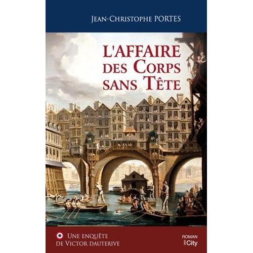 Les Enqutes De Victor Dauterive Tome 1 - L'affaire Des Corps Sans Tte   de Portes Jean-Christophe  Format Beau livre 