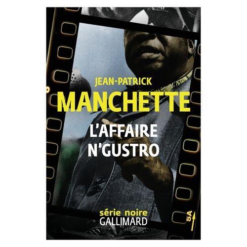 L'affaire N'gustro   de Manchette Jean-Patrick  Format Beau livre 