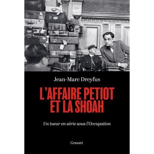 L'affaire Petiot Et La Shoah - Un Tueur En Srie Sous L'occupation    Format Grand Format 