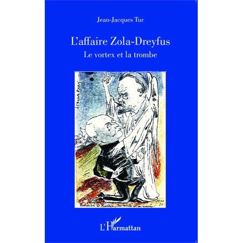 L'affaire Zola-Dreyfus - Le Vortex Et La Trombe   de Tur Jean-Jacques  Format Broch 