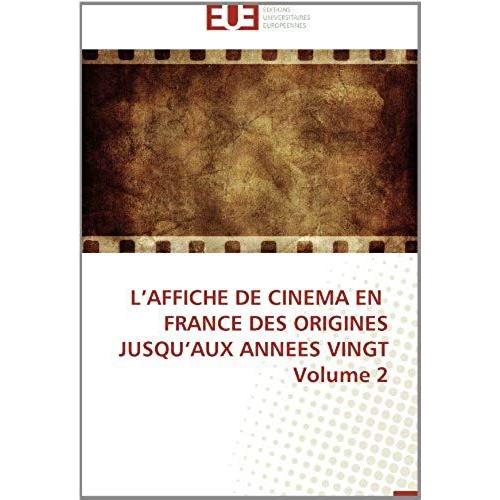 L'affiche De Cinema En France Des Origines Jusqu'aux Annees Vingt Volume 2   de Ikbel Charfi  Format Broch 