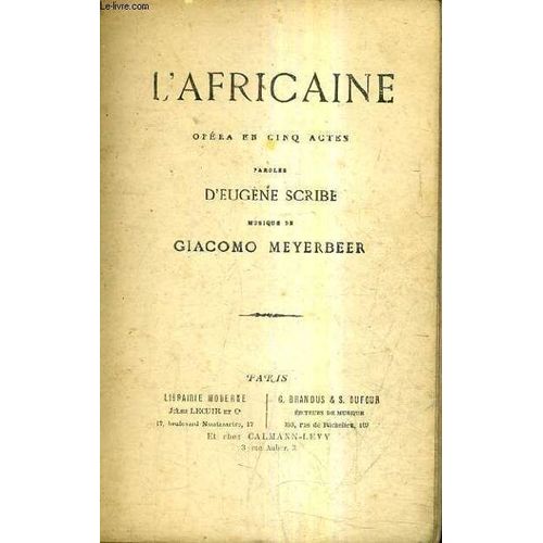 L'africaine Opera En Cinq Actes - Paroles D'eugene Scribe - Musique De Giacomo Meyerbeer.   de eugne scribe