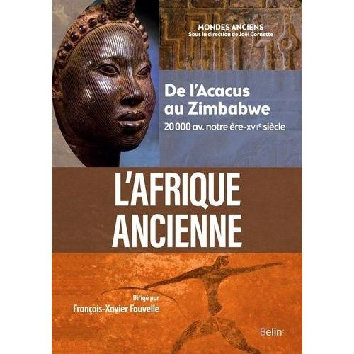 L'afrique Ancienne - De L'acacus Au Zimbabwe, 20 000 Avant Notre re-Xviie Sicle    Format Beau livre 