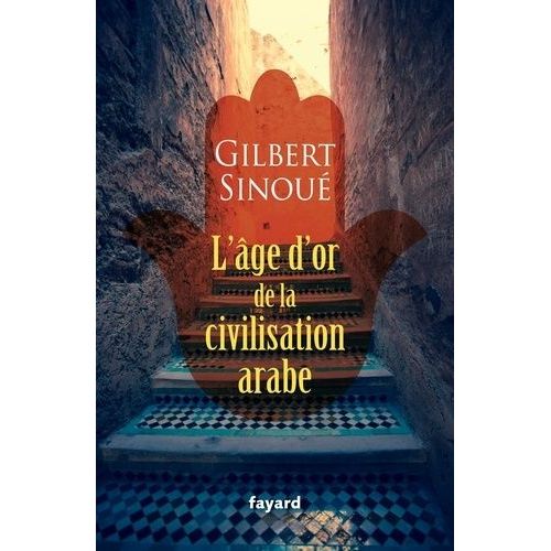 L'ge D'or De La Civilisation Arabe    Format Grand Format 