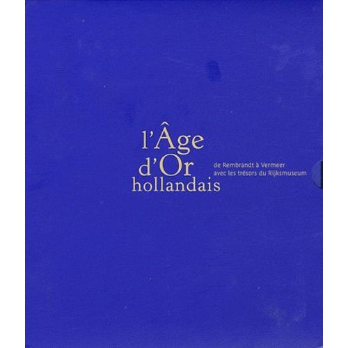L'age D'or Hollandais - De Rembrandt  Vermeer Avec Les Trsors Du Rijksmuseum   de marc restellini  Format Beau livre 