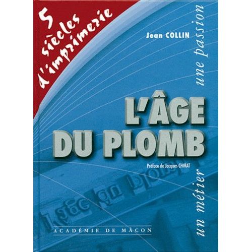 L'ge De Plomb - Cinq Sicles D'imprimerie   de jean collin  Format Reli 