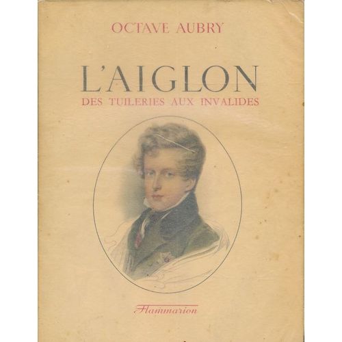 L'aiglon Des Tuileries Aux Invalides   de octave aubry 