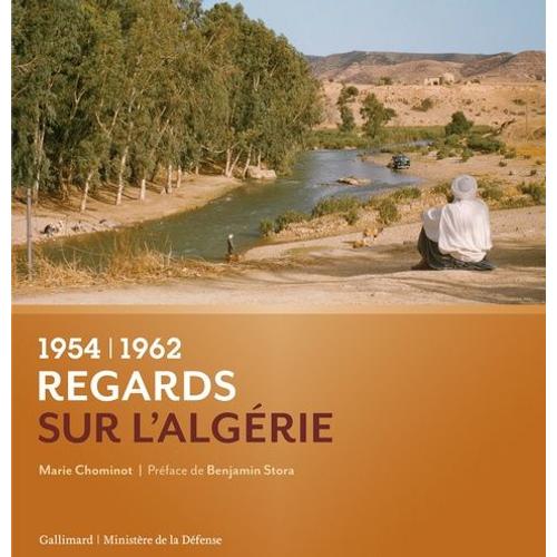 1954-1962 Regards Sur L'algrie   de Chominot Marie  Format Beau livre 
