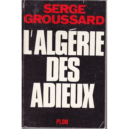 L'algrie Des Adieux de S Groussard