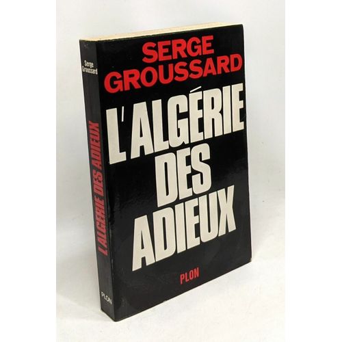 L'algrie Des Adieux   de serge groussard  Format Broch 