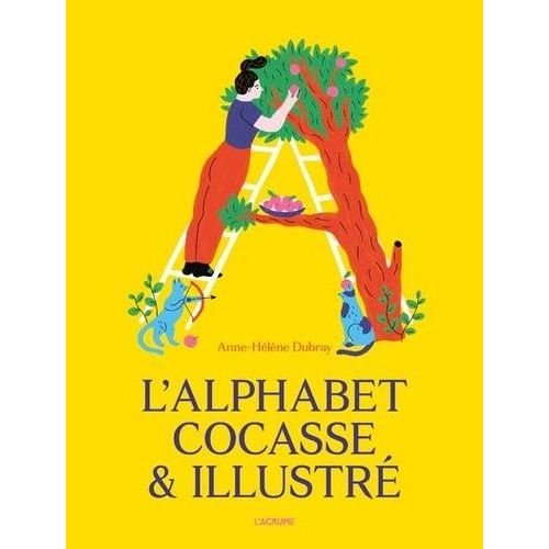 L'alphabet Cocasse & Illustr - Avec Un Poster Des Lettres De L'alphabet   de Dubray Anne-Hlne  Format Album 