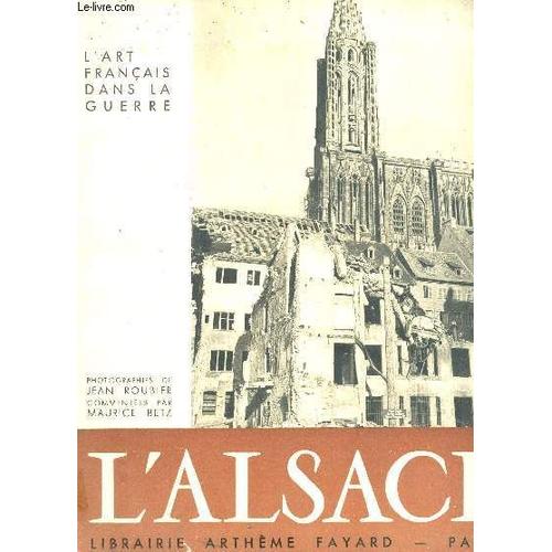 L'alsace / Collection L'art Francais Dans La Guerre.   de ROUBIER JEAN / BETZ MAURICE