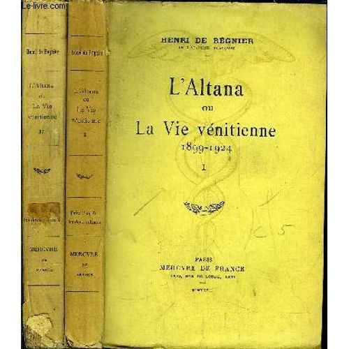 L'altana Ou La Vie Venitienne - 1899-1924 / Tome I+Ii   de DE REGNIER HENRI