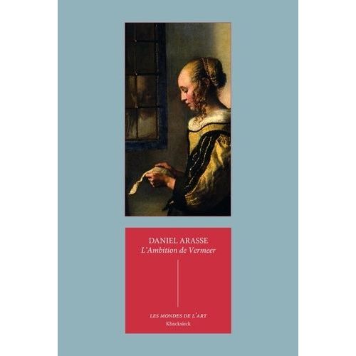 L'ambition De Vermeer - Suivi De Les Allgories Prives De Vermeer   de Arasse Daniel  Format Broch 