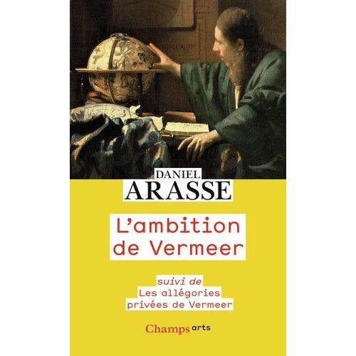 L'ambition De Vermeer - Suivi De Les Allgories Prives De Vermeer   de Arasse Daniel  Format Poche 