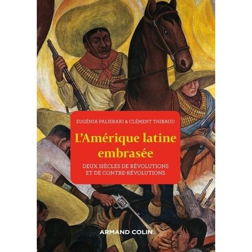 L'amrique Latine Embrase - Deux Sicles De Rvolutions Et De Contre-Rvolutions    Format Beau livre 