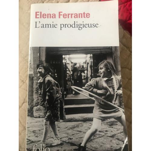 L'amie Prodigieuse, Elena Ferrante   de Elena Ferrante 