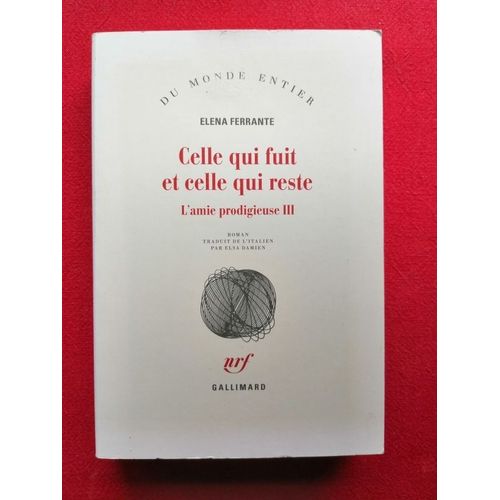 L'amie Prodigieuse Iii Celle Qui Fuit Et Celle Qui Reste. Elena Ferrante   