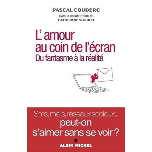 L'amour Au Coin De L'cran - Du Fantasme  La Ralit    Format Broch 
