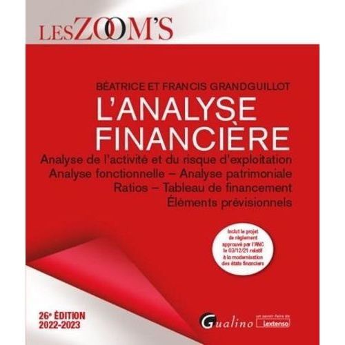 L'analyse Financire - Analyse De L'activit Et Du Risque D'exploitation, Analyse Fonctionnelle, Analyse Patrimoniale, Ratios, Tableau De Financement, lments Prvisionnels    Format Beau livre 