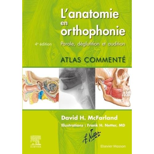 L'anatomie En Orthophonie - Parole, Dglutition Et Audition   de McFarland David  Format Beau livre 