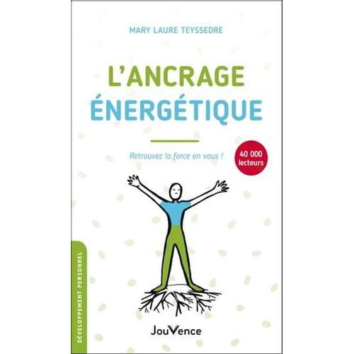 L'ancrage nergtique   de Mary Laure Teyssedre