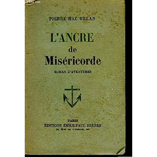 L'ancre De Misricorde.   de ORLAN (Pierre mac)  Format Broch 