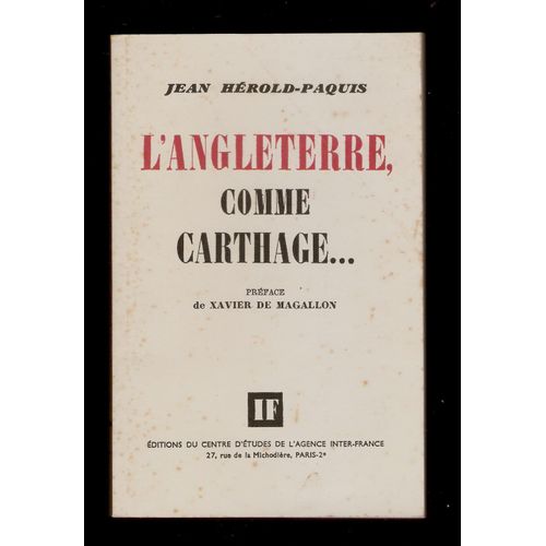 L' Angleterre, Comme Carthage... - Prface De Xavier De Magallon - Jean Hrold-Paquis (Edition Fac-Simil)   