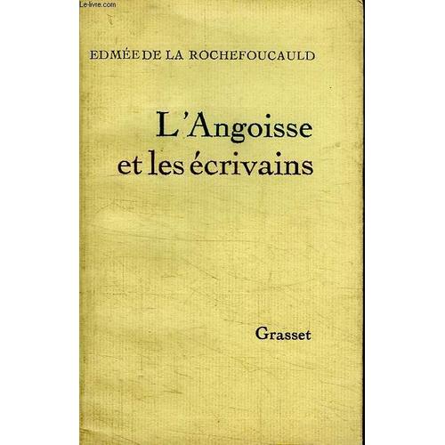 L Angoisse Et Les Ecrivains.   de LA ROCHEFOUCAULD EDMEE DE.  Format Broch 