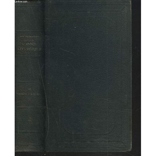 L'anne Liturgique. Le Temps Pascal. Tome Iii. de Le R.P. Dom Prosper Guranger