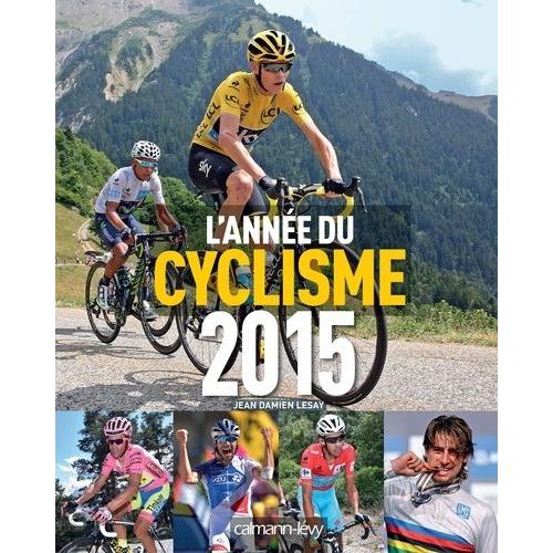 L'anne Du Cyclisme 2015   de jean-damien lesay  Format Reli 