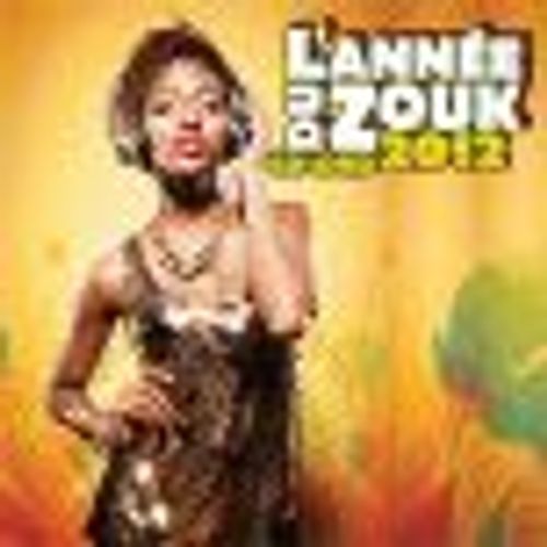 L'anne Du Zouk 2012 - Various Artists