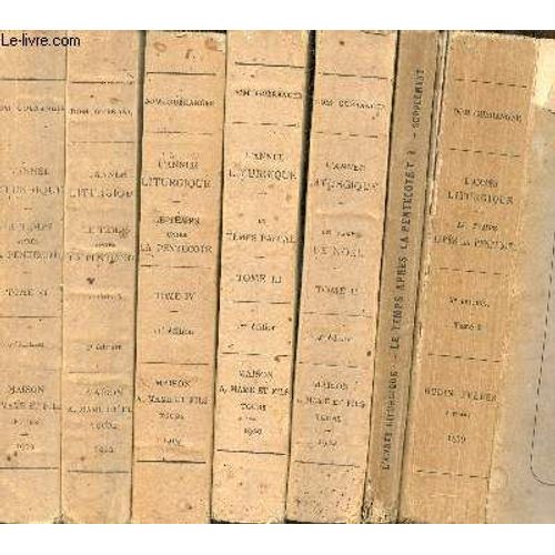 L Anne Liturgique - En 7 Volumes - Le Temps Aprs La Pentecte Tome 1 + Le Temps Aprs La Pentecte Tome 1 Supplment + Le Temps De Nol Tome 2 + Le Temps Pascal Tome 3 + Le Temps Aprs La Pentecte(...)   de R.P.Dom Prosper Guranger 