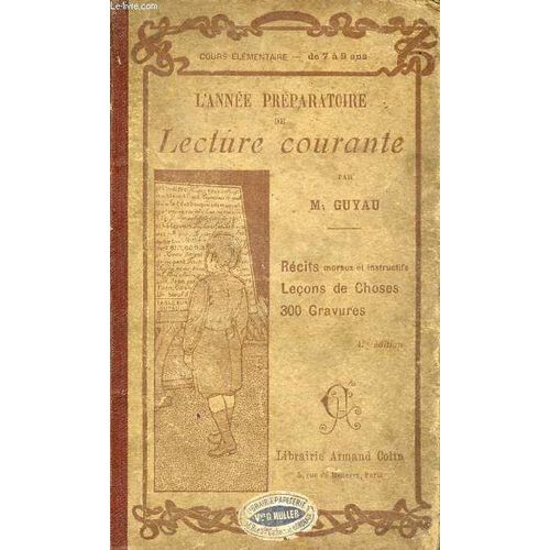 L Anne Prparatoire De Lecture Courante - Morale, Connaissances Usuelles - Programme De 1887 (Cours lmentaire De 8  9 Ans) - 42e dition.   de M.Guyau 