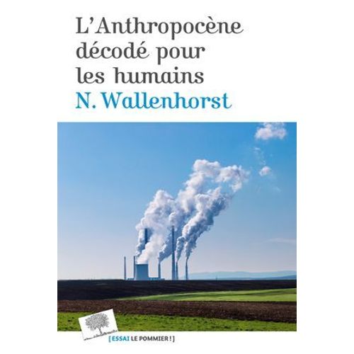 L'anthropocne Dcod Pour Les Humains  