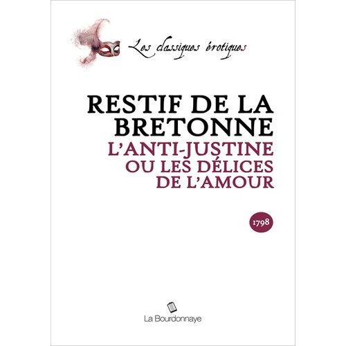 L'anti-Justine Ou Les Dlices De L'amour   de Rtif de La Bretonne Nicolas-Edme  Format Beau livre 