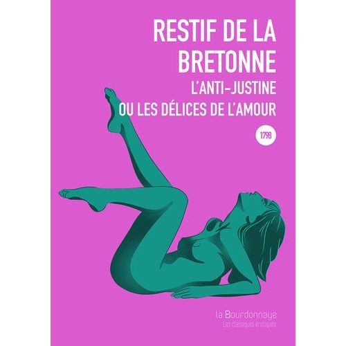 L'anti-Justine Ou Les Dlices De L'amour   de Rtif de La Bretonne Nicolas-Edme 