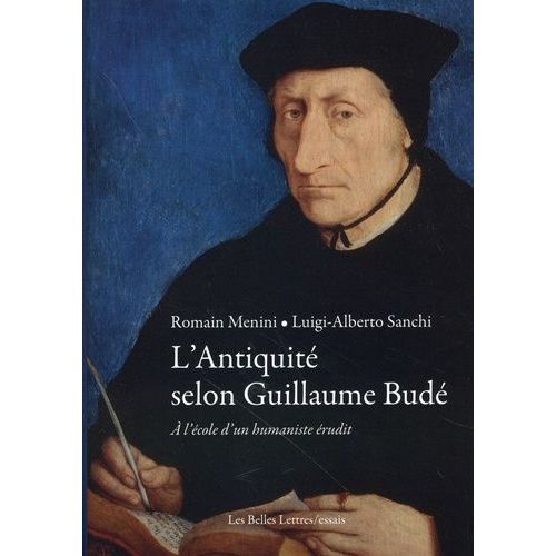 L'antiquit Selon Guillaume Bud - A L'cole D'un Humaniste rudit    Format Grand Format 