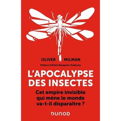 L'apocalypse Des Insectes - Cet Empire Invisible Qui Mne Le Monde Va-T-Il Disparatre ?    Format Grand Format 
