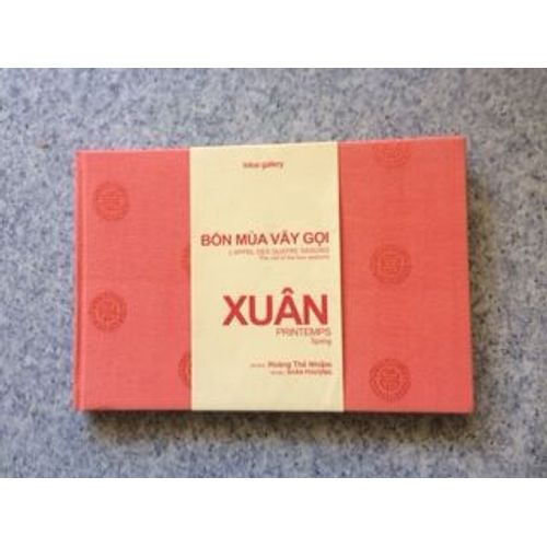 L'appel Des Quatre Saisons = The Call Of The Four Saisons = Bon Mua Vay Goi. Printemps = Spring = Xuan   de Xuan Phong, textes  Format Reli 