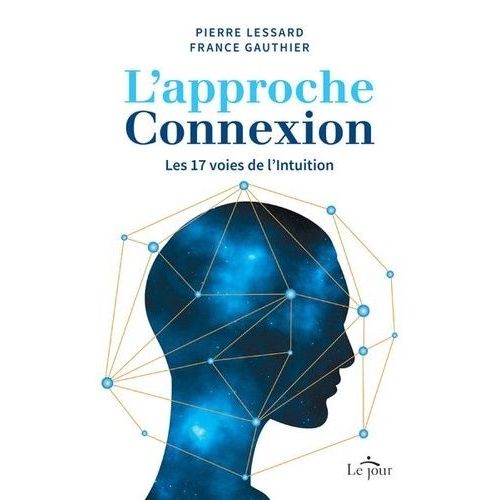 L'approche Connexion - Les 17 Voies De L'intuition   de Gauthier France  Format Beau livre 